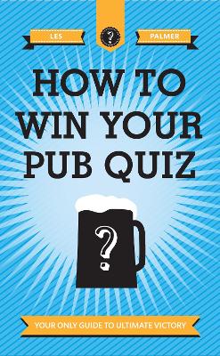 Book cover for How To Win Your Pub Quiz