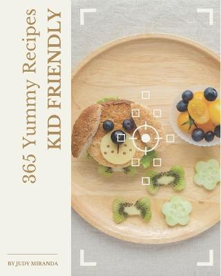 Book cover for 365 Yummy Kid Friendly Recipes