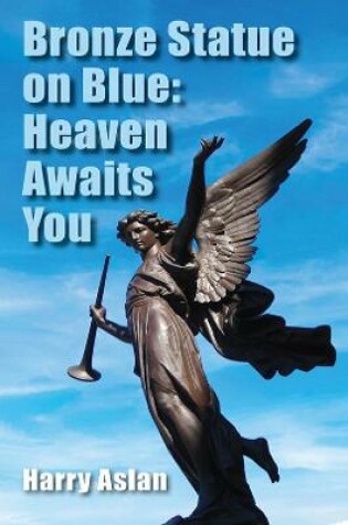 Cover of Bronze Statue on Blue: Heaven Awaits You