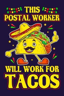 Book cover for This Postal Worker Will Work For Tacos