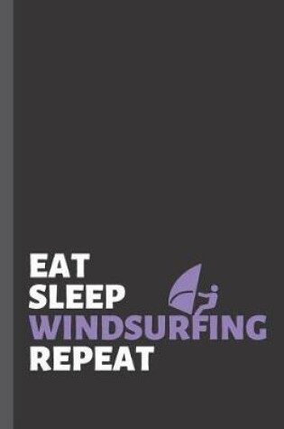 Cover of Eat Sleep Windsurfing Repeat