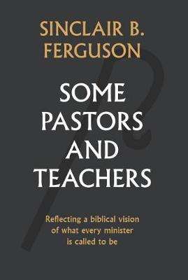 Book cover for Some Pastors and Teachers