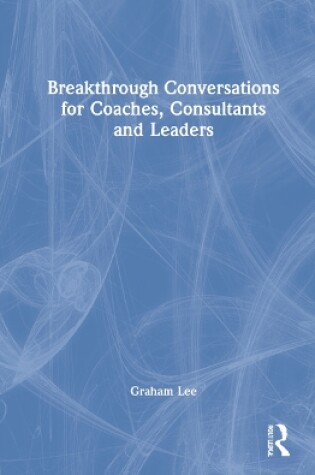 Cover of Breakthrough Conversations for Coaches, Consultants and Leaders