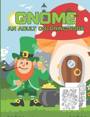 Book cover for Gnome An Adult Coloring Book