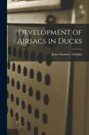 Cover of Development of Airsacs in Ducks