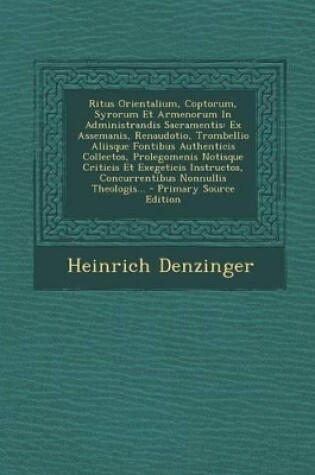 Cover of Ritus Orientalium, Coptorum, Syrorum Et Armenorum in Administrandis Sacramentis