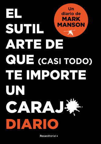 Book cover for El sutil arte de que (casi todo) te importe un caraj*. Diario / The subtle art o f not giving a f*ck. Journal