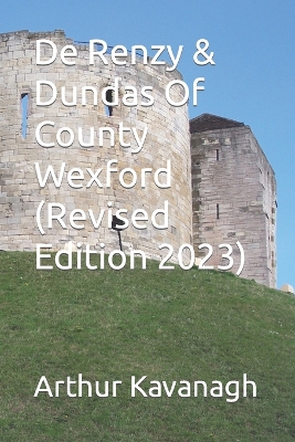 Cover of De Renzy & Dundas Of County Wexford (Revised Edition 2023)