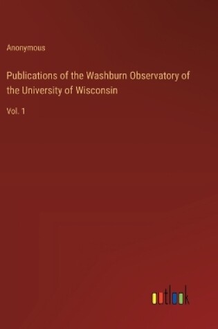 Cover of Publications of the Washburn Observatory of the University of Wisconsin