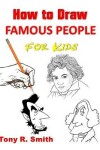 Book cover for How to Draw Famous People for Kids
