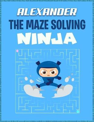 Book cover for Alexander the Maze Solving Ninja