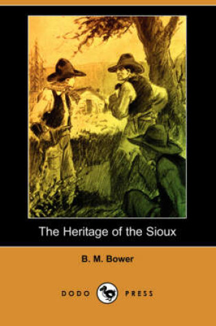 Cover of The Heritage of the Sioux (Dodo Press)