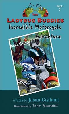 Book cover for The Ladybug Buddies Incredible Motorcycle Adventure