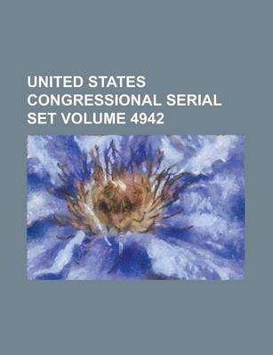 Book cover for United States Congressional Serial Set Volume 4942