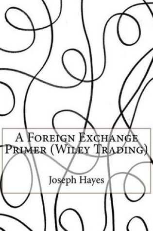 Cover of A Foreign Exchange Primer (Wiley Trading)