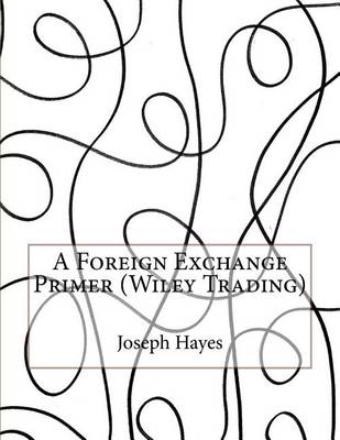 Book cover for A Foreign Exchange Primer (Wiley Trading)