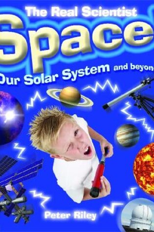 Cover of The Real Scientist: Space-Our Solar System and Beyond