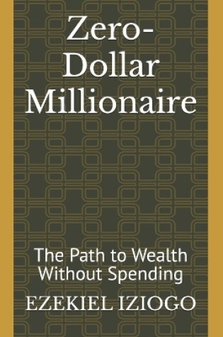 Cover of Zero-Dollar Millionaire