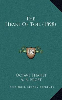 Book cover for The Heart of Toil (1898)