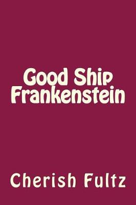 Book cover for Good Ship Frankenstein