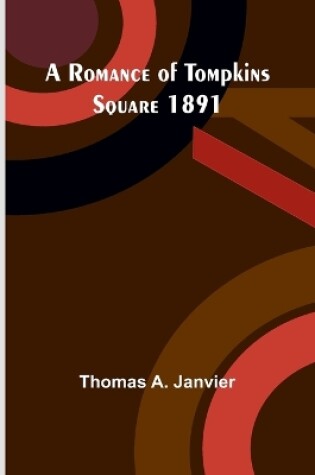 Cover of A Romance of Tompkins Square 1891