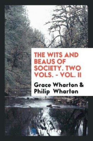 Cover of The Wits and Beaus of Society. Two Vols. - Vol. II