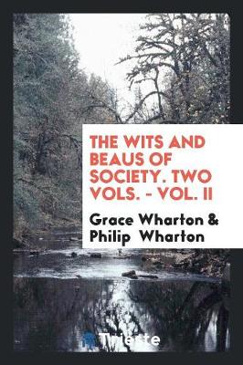 Book cover for The Wits and Beaus of Society. Two Vols. - Vol. II