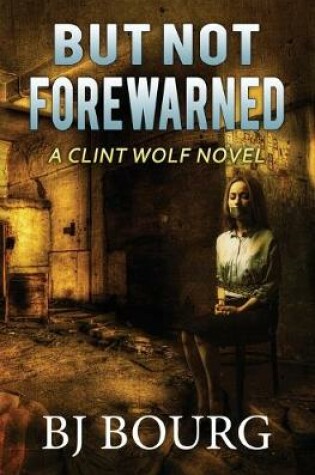 Cover of But Not Forewarned