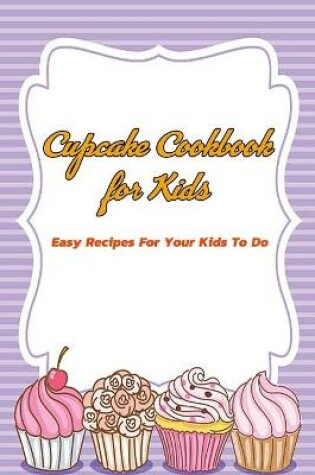 Cover of Cupcake Cookbook For Kids