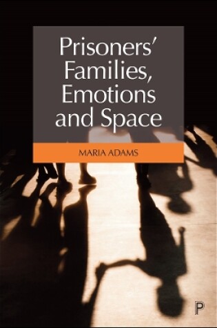 Cover of Prisoners' Families, Emotions and Space