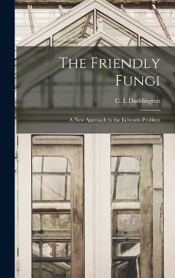 Cover of The Friendly Fungi
