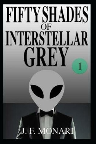 Cover of Fifty Shades of Interstellar Grey 1