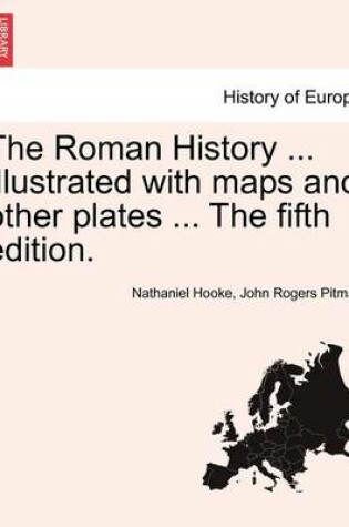 Cover of The Roman History ... Illustrated with Maps and Other Plates ... the Fifth Edition.