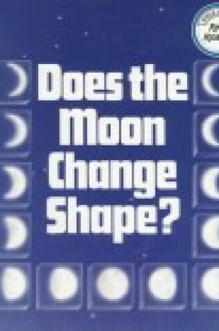 Cover of Does the Moon Change Shape?