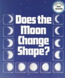 Book cover for Does the Moon Change Shape?