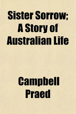 Book cover for Sister Sorrow; A Story of Australian Life