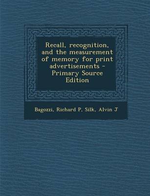 Book cover for Recall, Recognition, and the Measurement of Memory for Print Advertisements - Primary Source Edition