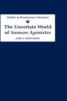 Book cover for The Uncertain World of Samson Agonistes