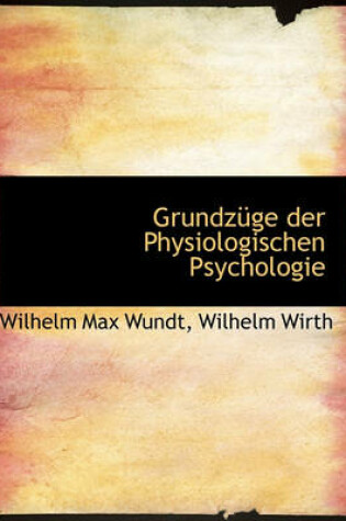 Cover of Grundzuge Der Physiologischen Psychologie