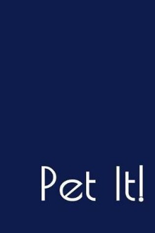 Cover of Pet It!