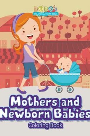 Cover of Mothers and Newborn Babies Coloring Book