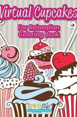 Cover of Virtual Cupcakes for Relaxation Coloring Book