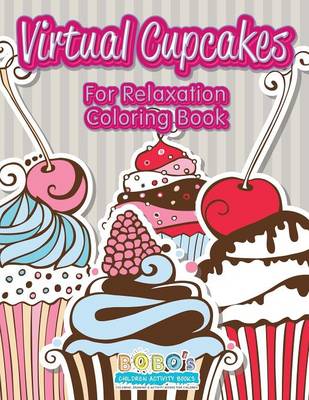 Book cover for Virtual Cupcakes for Relaxation Coloring Book