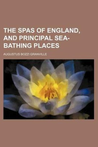 Cover of The Spas of England, and Principal Sea-Bathing Places