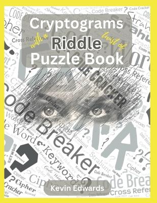 Cover of Cryptograms With A Twist Of Riddle Puzzle Book Large Print Cryptogram Puzzle Book For Adults