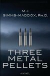 Book cover for Three Metal Pellets