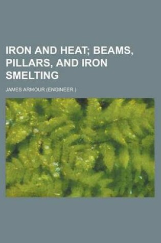 Cover of Iron and Heat