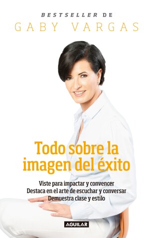 Cover of Todo sobre la imagen del exito / Projecting an Image of Success