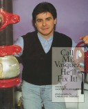 Cover of Call Mr. Vasquez, He'll Fix It!