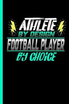 Book cover for Athlete By Design Football Player By Choice